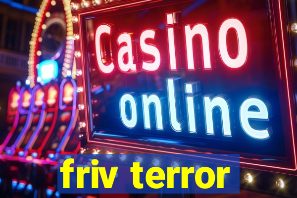 friv terror